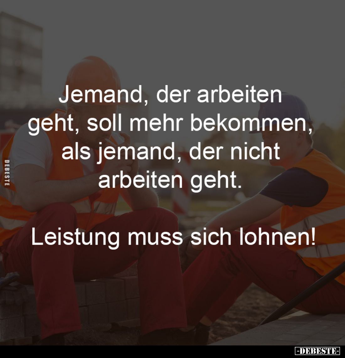 Jemand, der arbeiten
geht, soll mehr bekommen,
als jemand, der nicht
arbeiten geht.
Leistung muss sich lohnen!