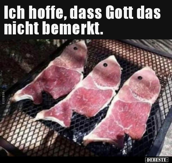 Ich hoffe, dass Gott das nicht bemerkt...