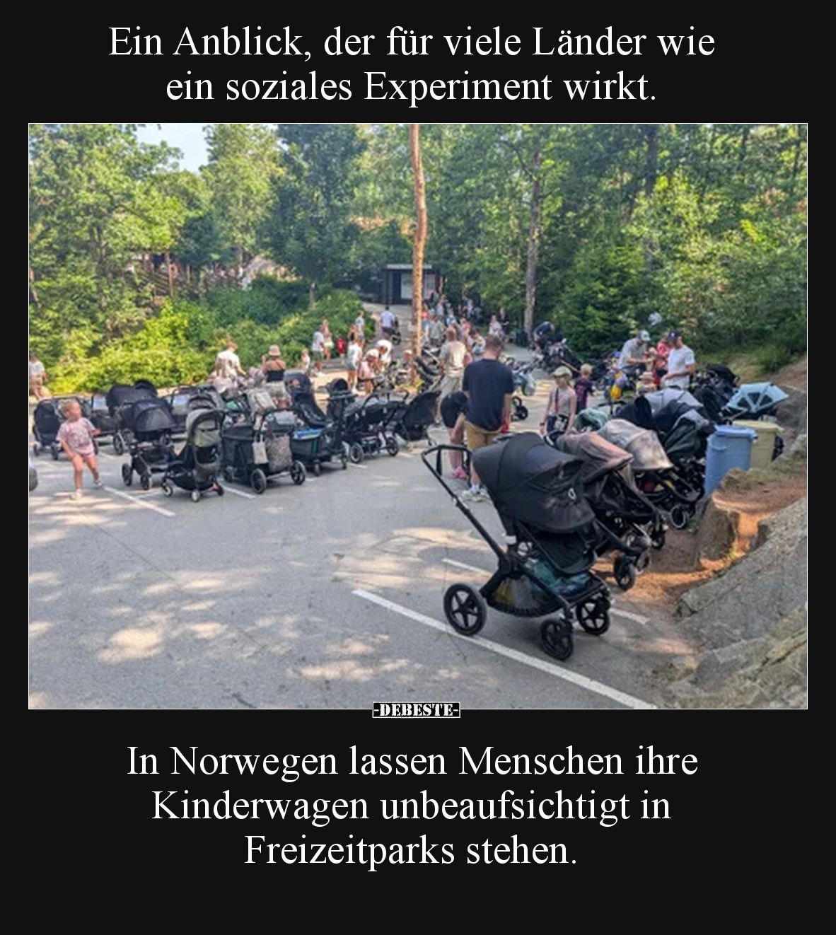 Ein Anblick, der für viele Länder wie ein soziales Experiment wirkt. 

In Norwegen lassen Menschen ihre Kinderwagen unbeauf...