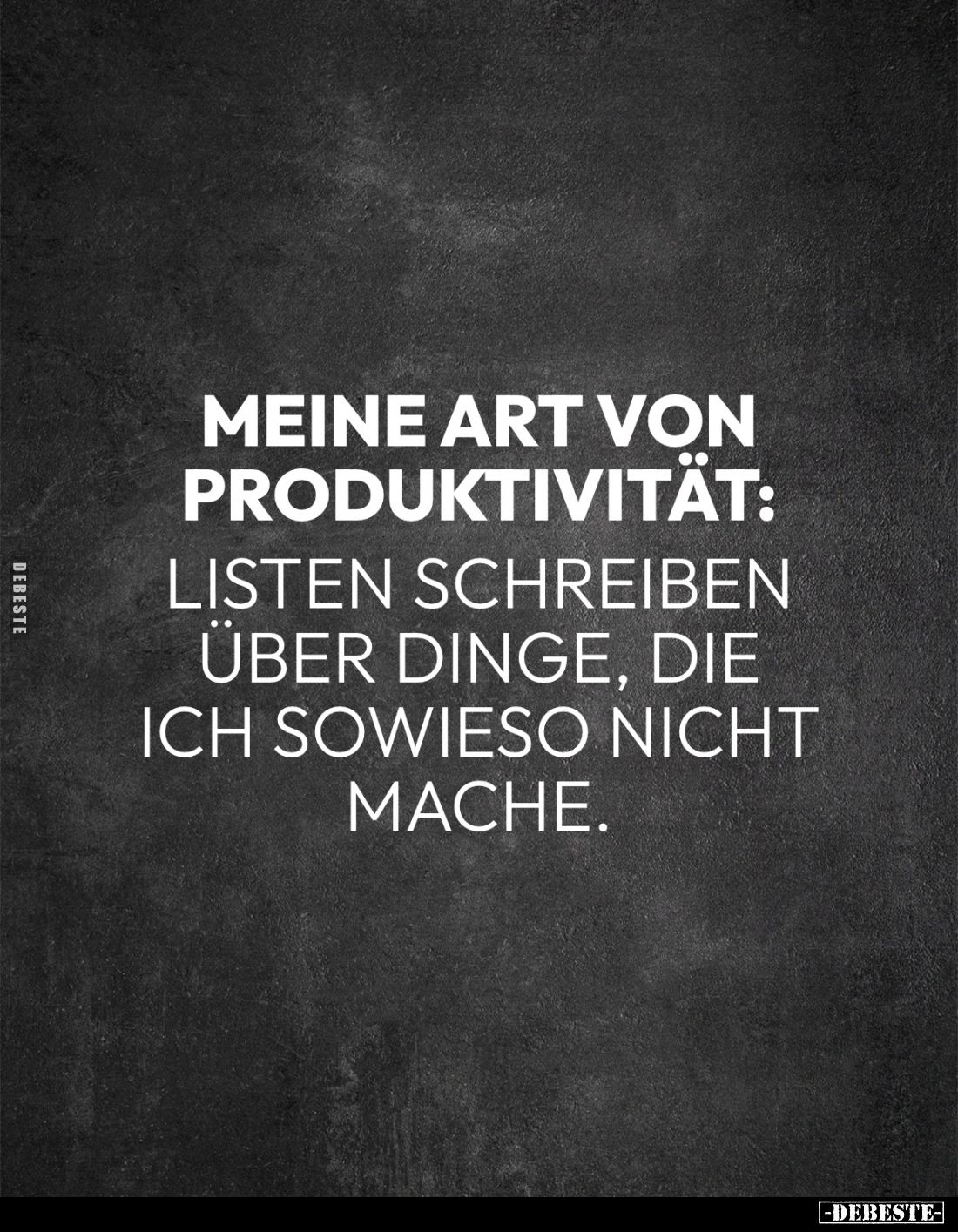 Meine Art von Produktivität: 
Listen schreiben über Dinge, die ich sowieso nicht mache.