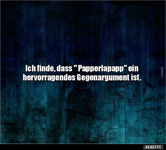 Ich finde, dass " Papperlapapp".. - Lustige Bilder | DEBESTE.de