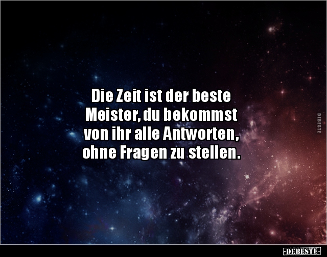 Die Zeit ist der beste Meister, du bekommst von ihr.. - Lustige Bilder | DEBESTE.de