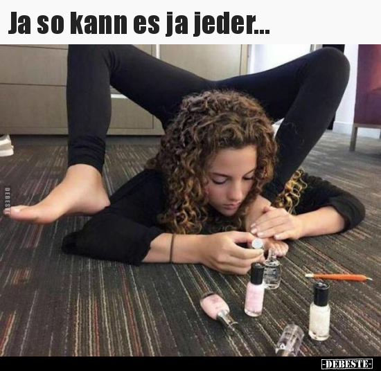 Ja so kann es ja jeder...