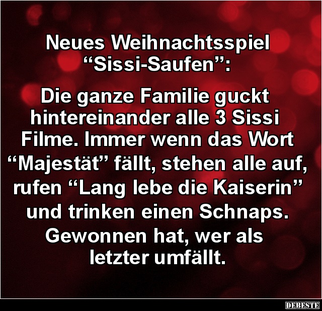Neues Weihnachtsspiel 'Sissi-Saufen'.. - Lustige Bilder | DEBESTE.de