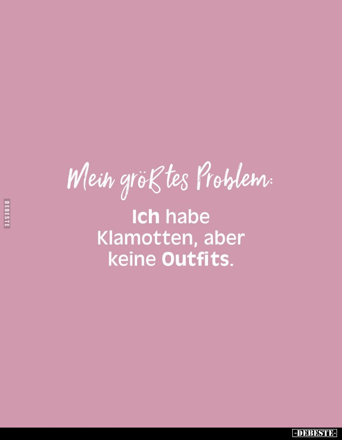 Mein größtes Problem:
Ich habe Klamotten, aber keine Outfits.