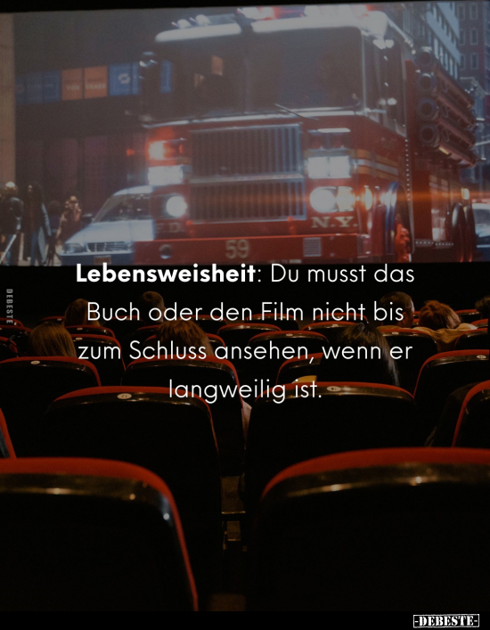 Lebensweisheit: Du musst das Buch oder den Film nicht bis.. - Lustige Bilder | DEBESTE.de