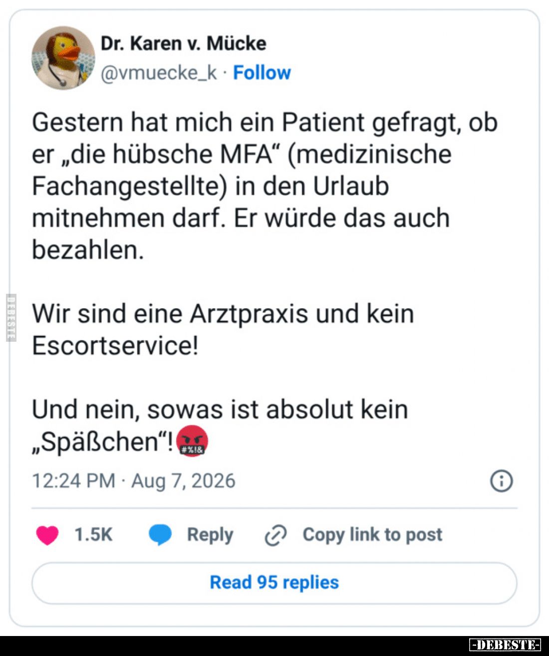 Gestern hat mich ein Patient gefragt, ob er „die hübsche MFA“ (medizinische Fachangestellte) in den Urlaub mitnehmen darf. Er...