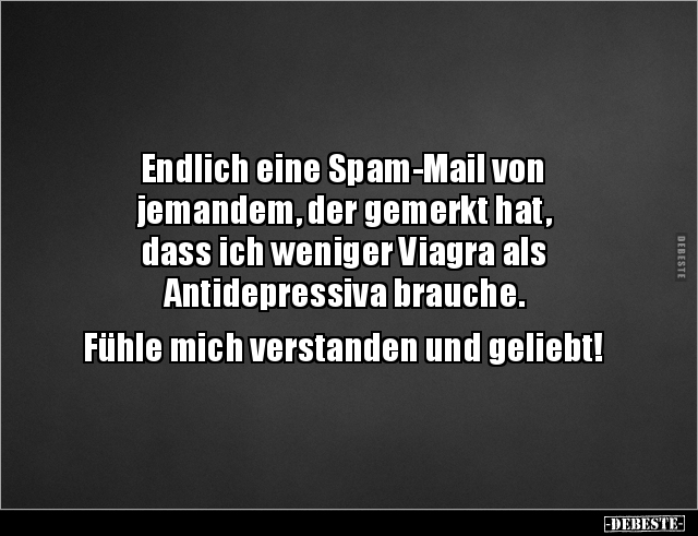 Endlich eine Spam-Mail von jemandem, der gemerkt hat.. - Lustige Bilder | DEBESTE.de