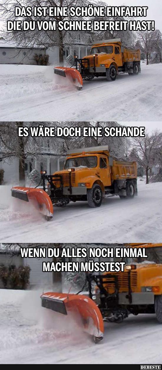 Das ist eine schöne Einfahrt, die du vom Schnee befreit hast! - Lustige Bilder | DEBESTE.de