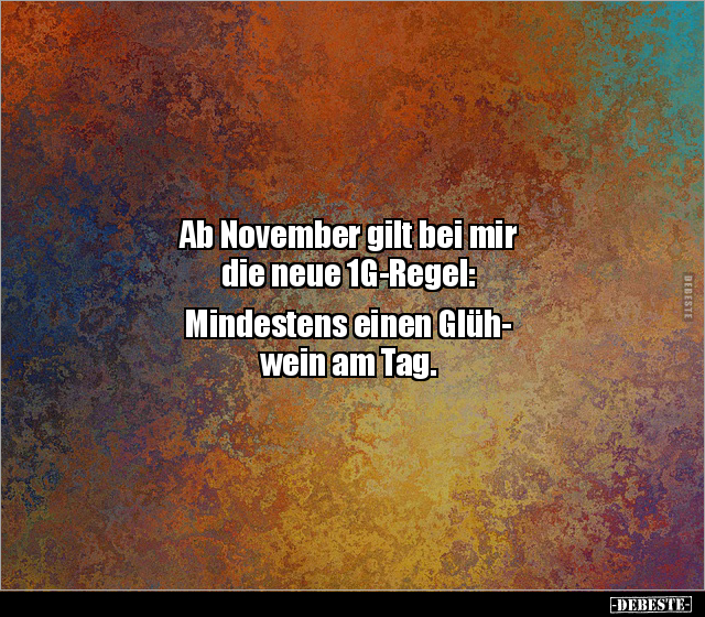 Ab November gilt bei mir die neue 1G-Regel: Mindestens.. - Lustige Bilder | DEBESTE.de