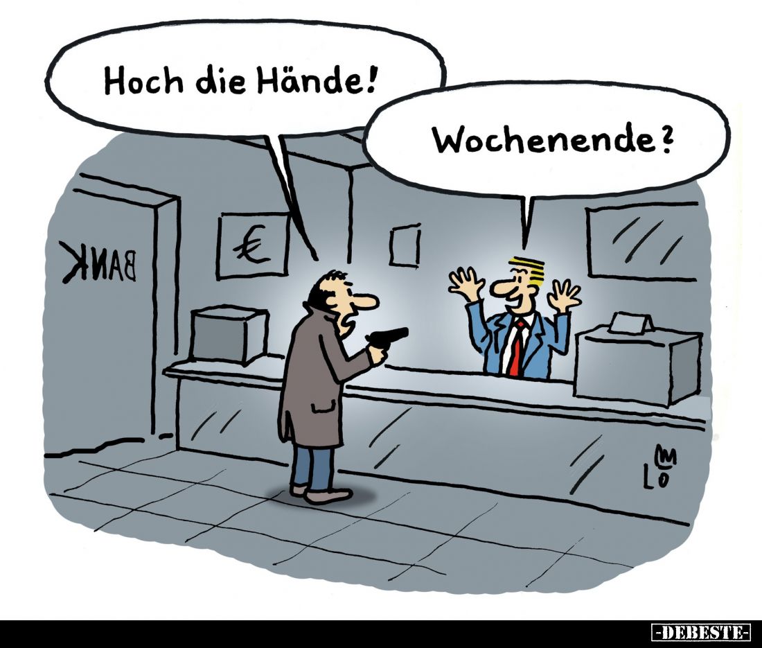 Hoch die Hände! -
Wochenende?