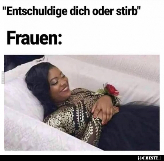 "Entschuldige dich oder stirb"..