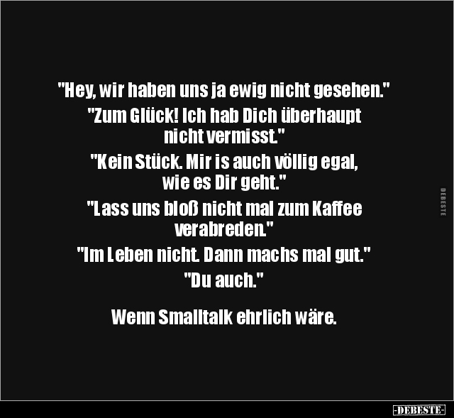 "Hey, wir haben uns ja ewig nicht gesehen." "Zum Glück!.." - Lustige Bilder | DEBESTE.de