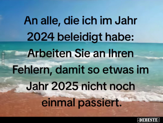 An alle, die ich im Jahr 2024 beleidigt habe.. - Lustige Bilder | DEBESTE.de