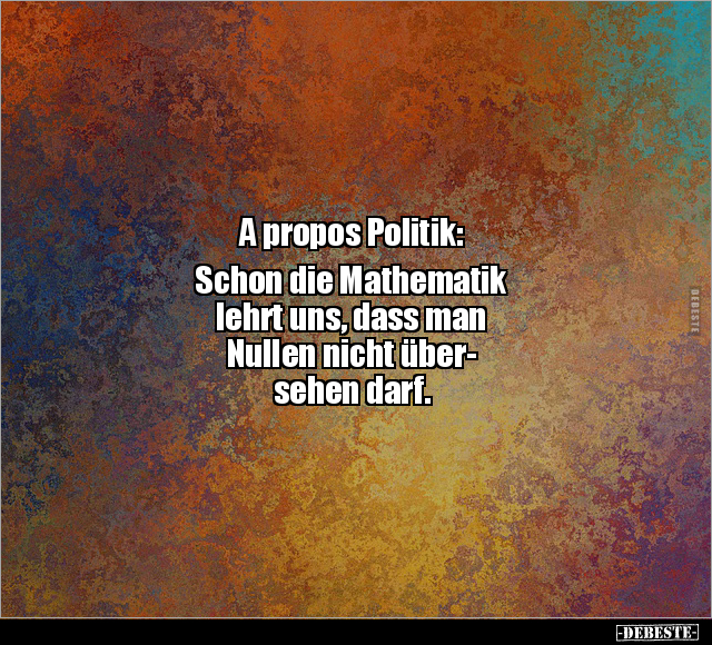 A propos Politik: Schon die Mathematik lehrt uns.. - Lustige Bilder | DEBESTE.de