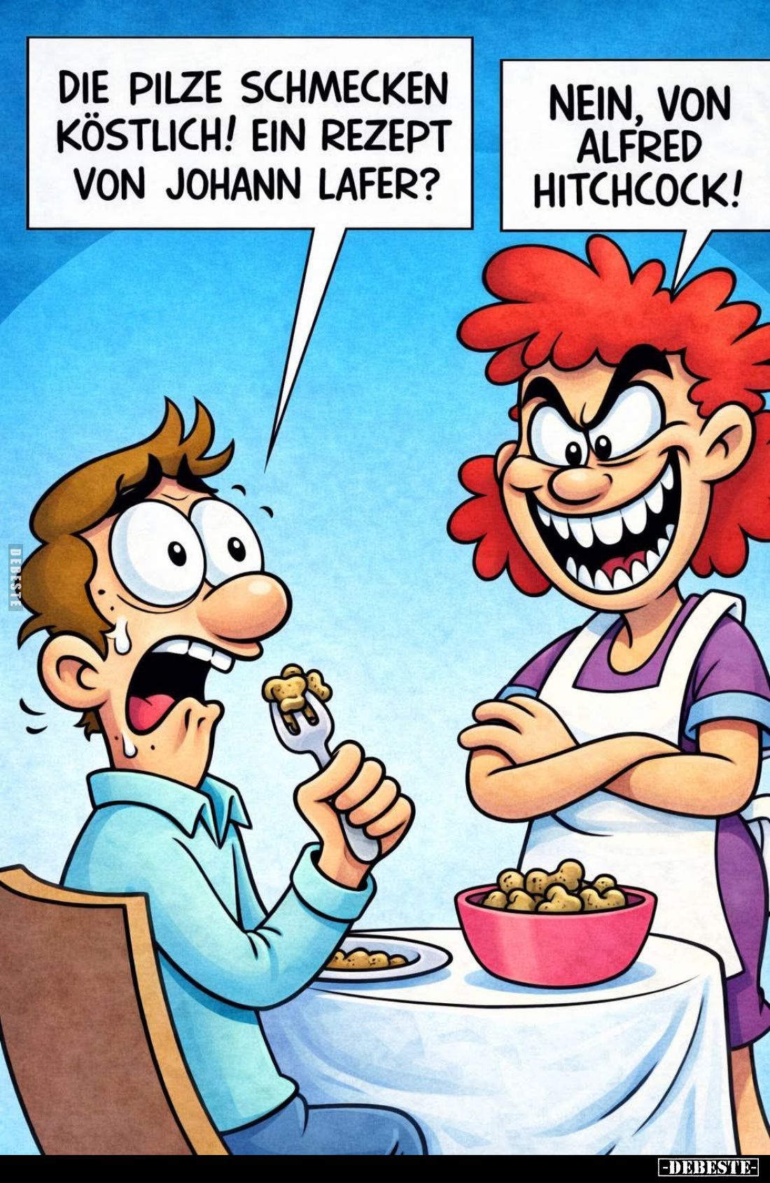 Die Pilze schmecken köstlich! Ein Rezept von Johann Lafer? -
Nein, von Alfred Hitchcock!