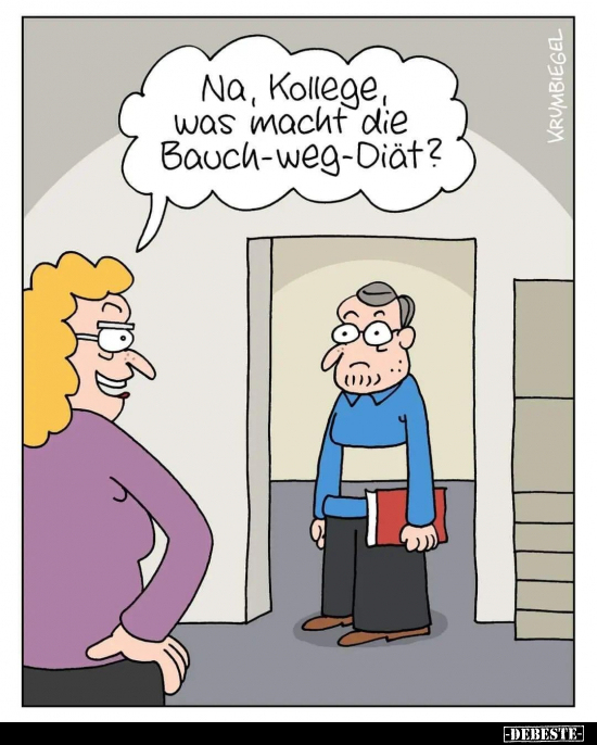 Na, Kollege, was macht die Bauch-weg-Diät?