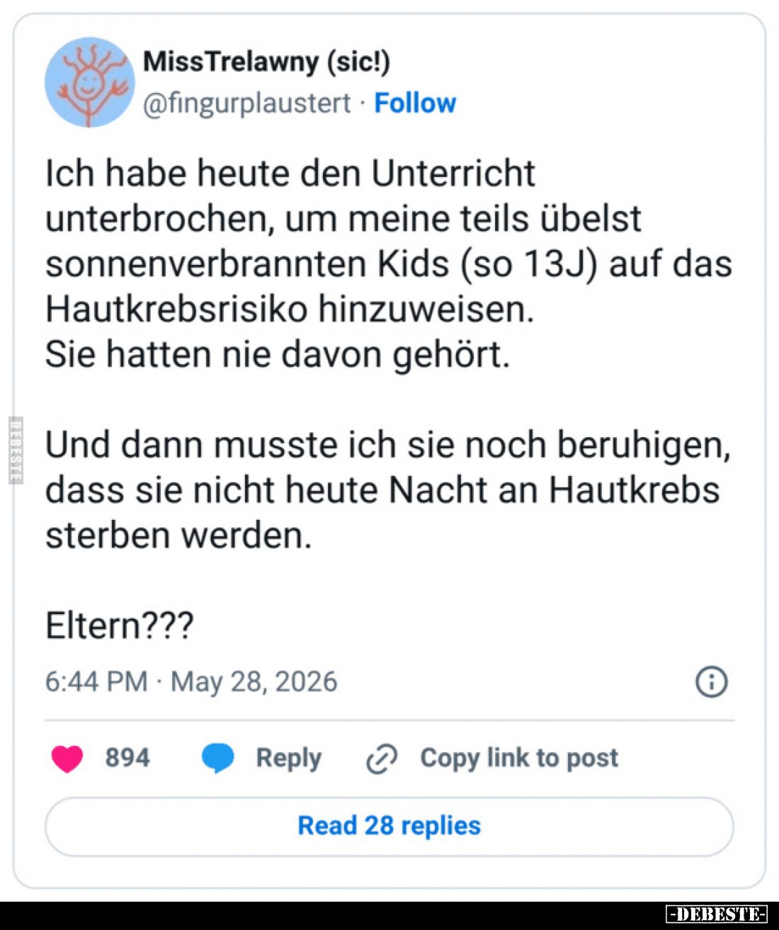Ich habe heute den Unterricht unterbrochen, um meine teils übelst sonnenverbrannten Kids (so 13J) auf das Hautkrebsrisiko hin...
