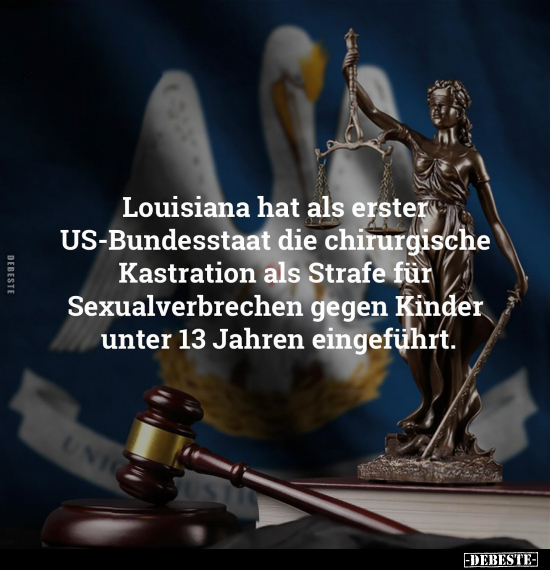 Louisiana hat als erster US-Bundesstaat die chirurgische.. - Lustige Bilder | DEBESTE.de