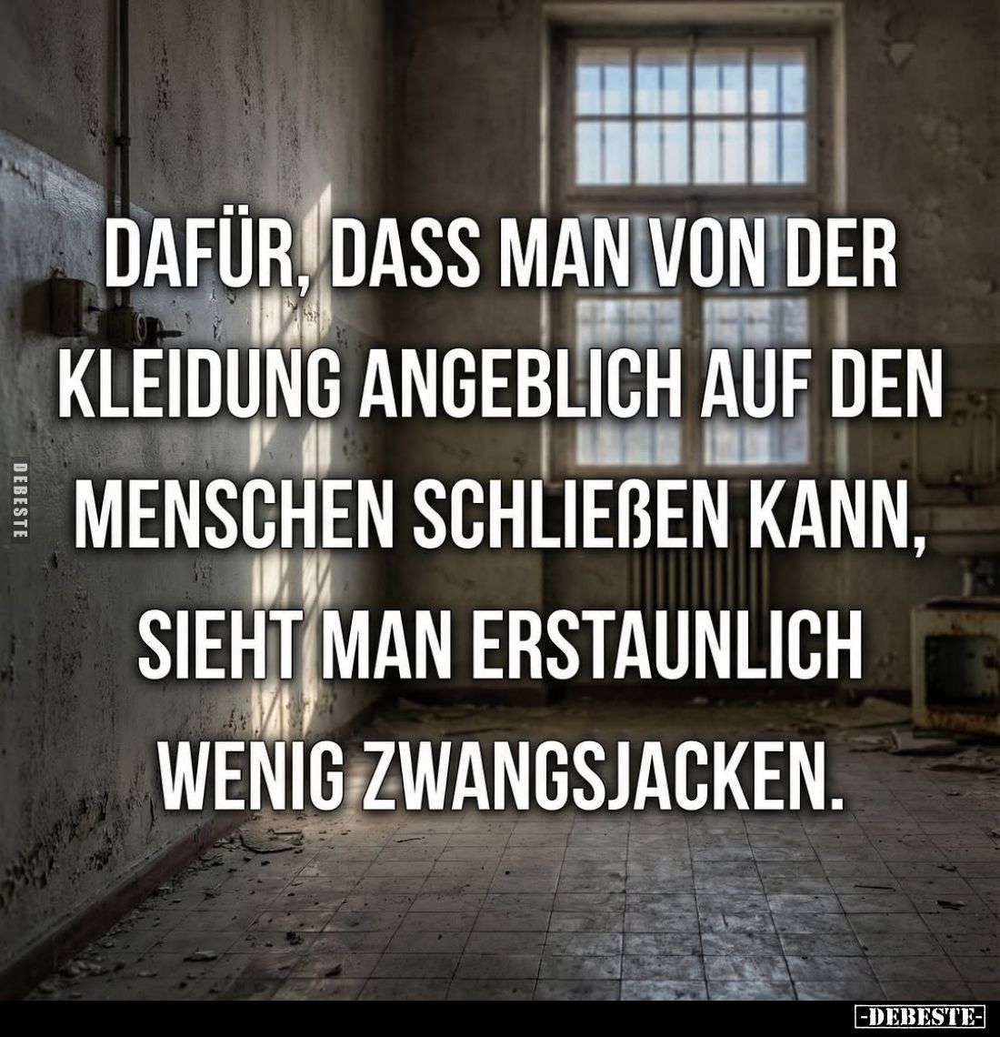 Dafür, dass man von der Kleidung angeblich auf den Menschen schließen kann, sieht man erstaunlich wenig Zwangsjacken.