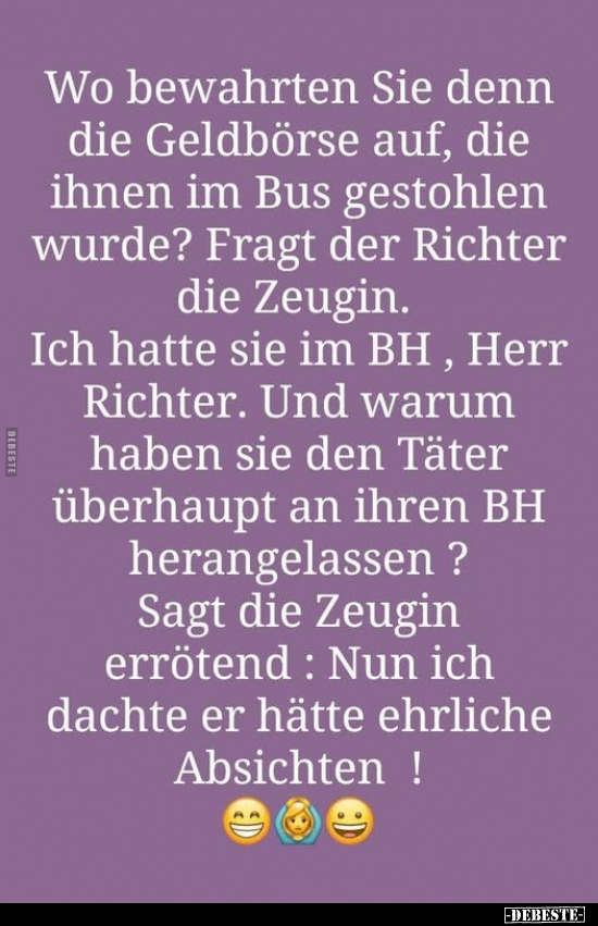 Wo bewahrten Sie denn die Geldbörse auf, die ihnen im Bus..