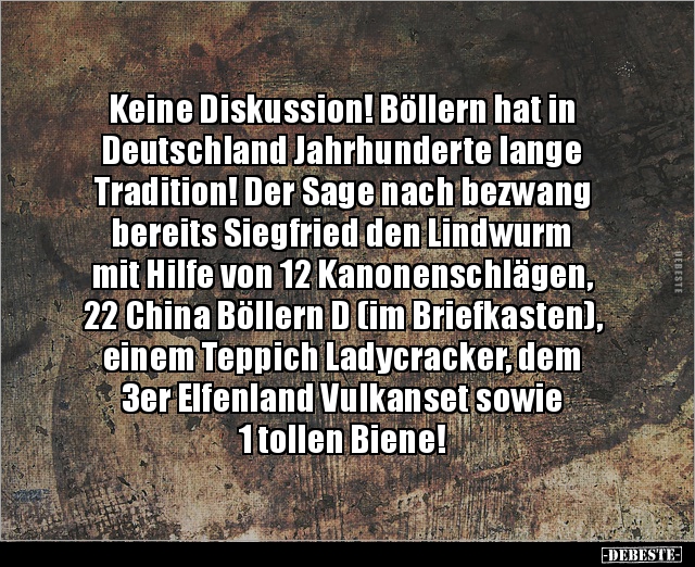 Keine Diskussion! Böllern hat in Deutschland Jahrhunderte.. - Lustige Bilder | DEBESTE.de