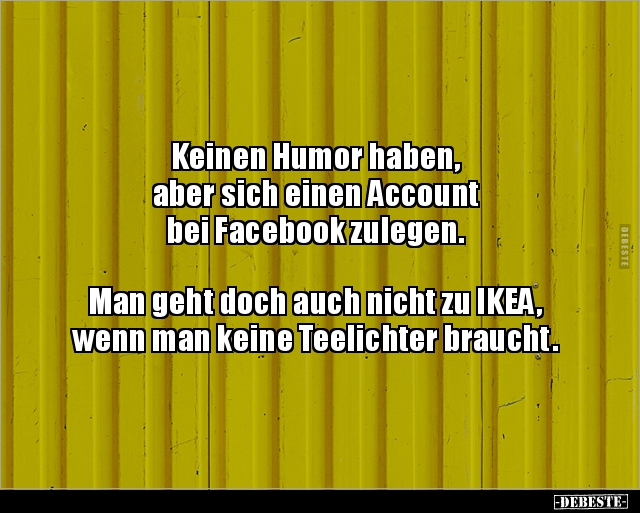 Keinen Humor haben, aber sich einen Account bei.. - Lustige Bilder | DEBESTE.de