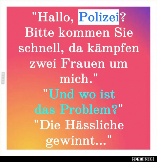 "Hallo, Polizei? Bitte kommen Sie schnell.." - Lustige Bilder | DEBESTE.de