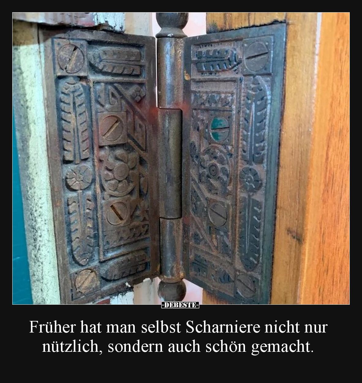Früher hat man selbst Scharniere nicht nur nützlich, sondern auch schön gemacht.