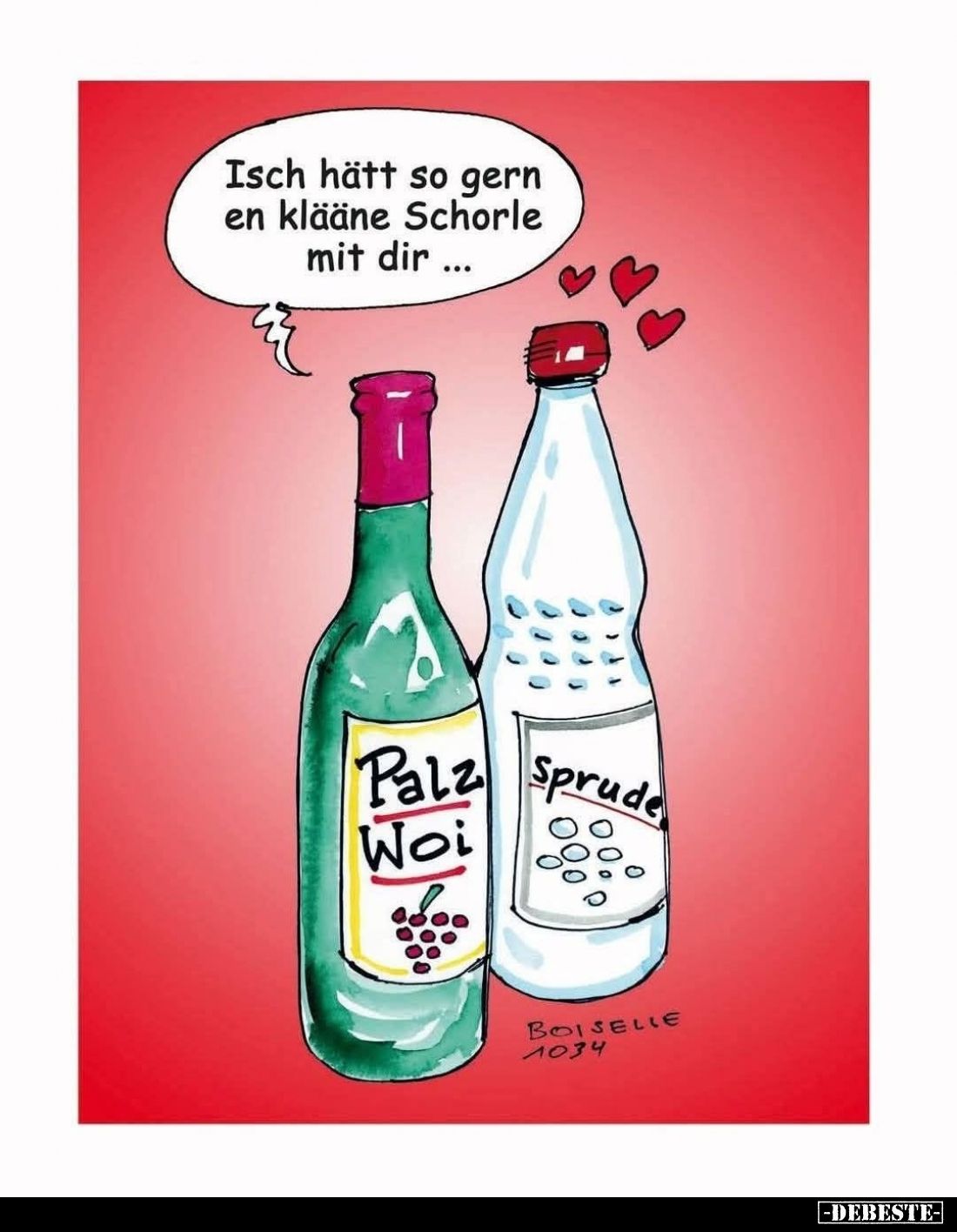 Isch hätt so gern en klääne Schorle mit dir.