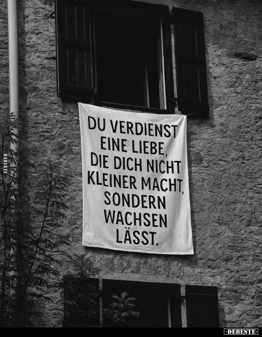 Du verdienst eine Liebe, die dich nicht kleiner macht, sondern wachsen lässt.