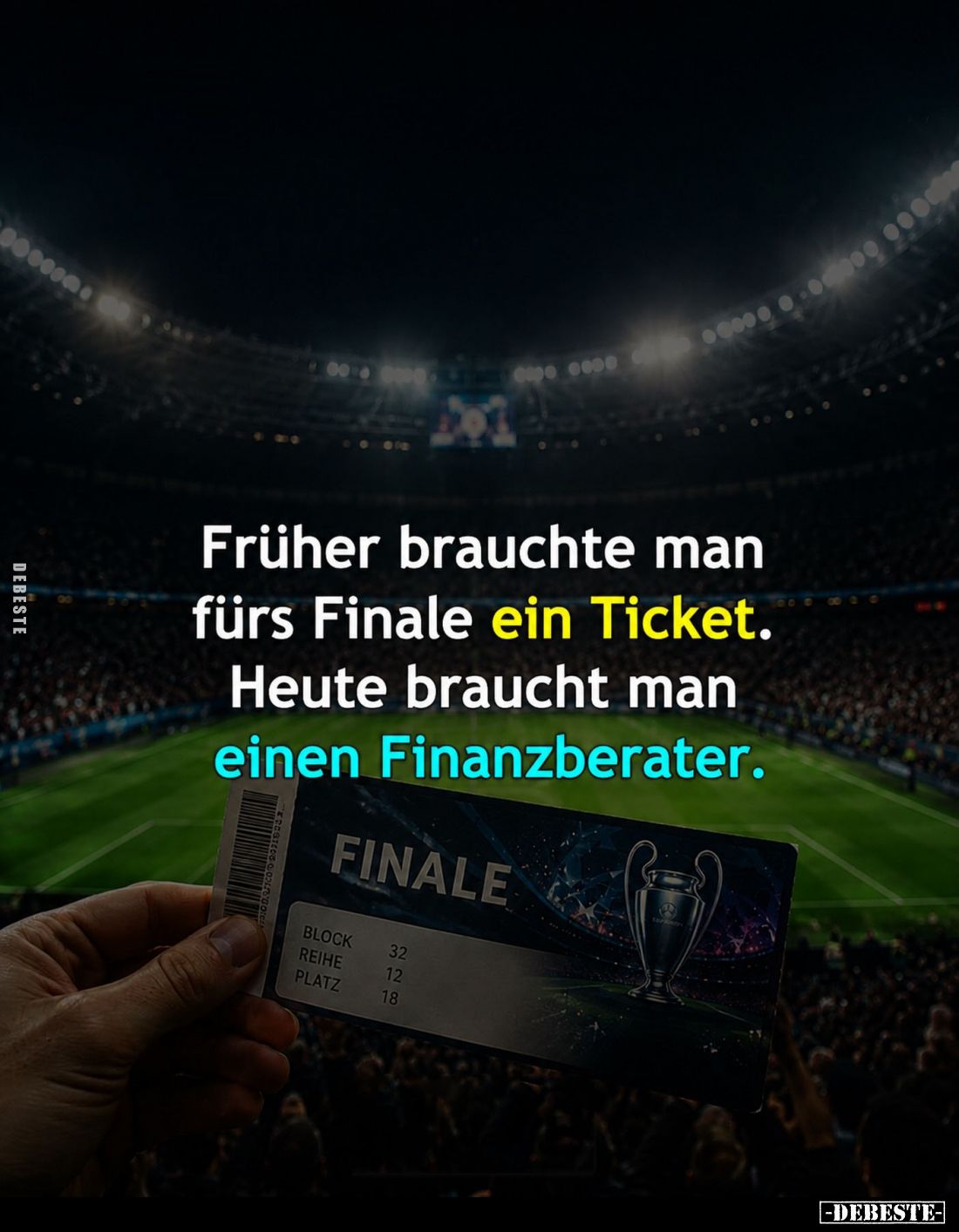 Früher brauchte man fürs Finale ein Ticket. Heute braucht man einen Finanzberater.