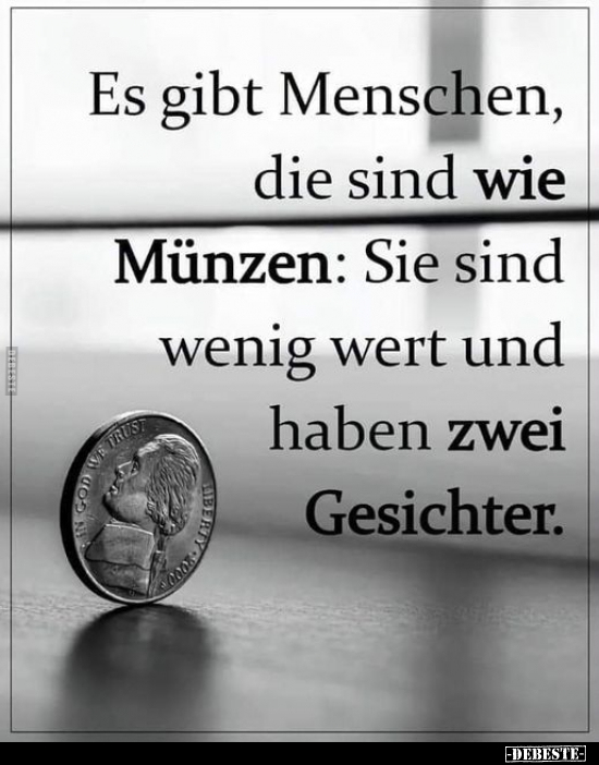 Es gibt Menschen, die sind wie Münzen.. - Lustige Bilder | DEBESTE.de