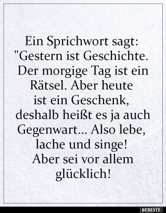 Ein Sprichwort sagt: "Gestern ist Geschichte..." - Lustige Bilder | DEBESTE.de