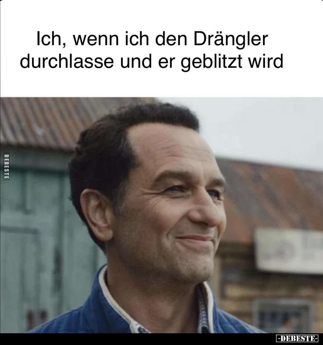 Ich, wenn ich den Drängler durchlasse und er geblitzt wird