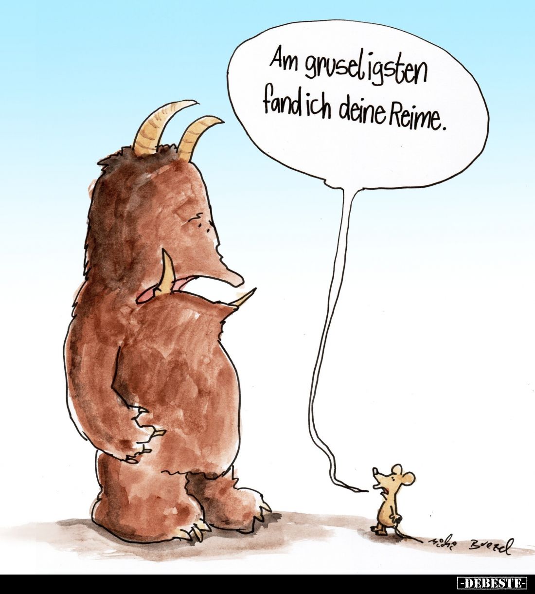 Am gruseligsten fand ich deine Reime.