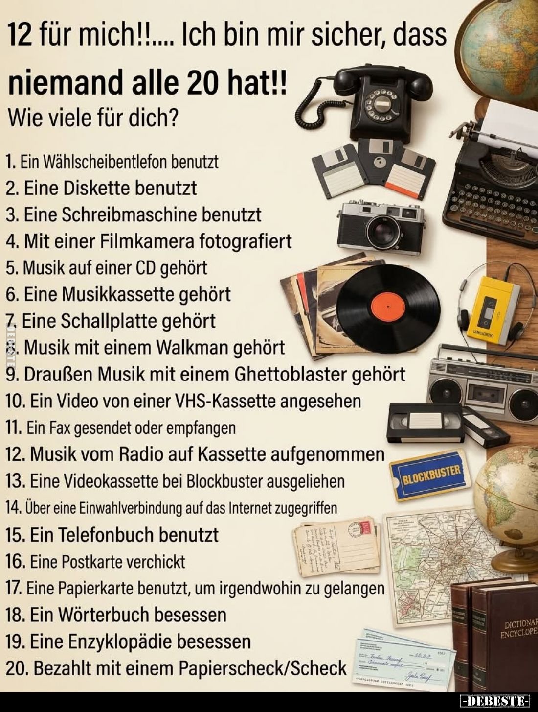 12 für mich!!.... Ich bin mir sicher, dass
niemand alle 20 hat!! -
Wie viele für dich? -
1. Ein Wählscheibentlefon benutzt...