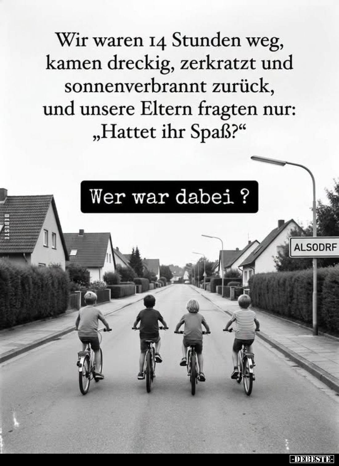 Wir waren 14 Stunden weg, kamen dreckig, zerkratzt und sonnenverbrannt zurück, und unsere Eltern fragten nur: „Hattet ihr Spa...