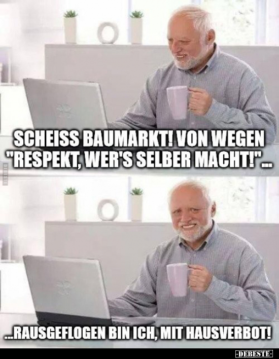 Schei*ss Baumarkt!.. - Lustige Bilder | DEBESTE.de