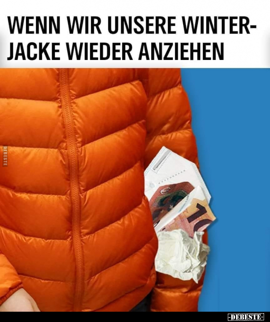 Wenn wir unsere Winterjacke wieder anziehen... - Lustige Bilder | DEBESTE.de