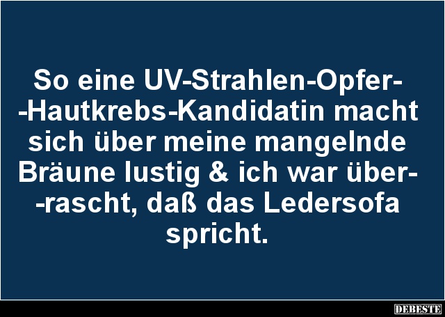 So eine UV-Strahlen-Opfer-Hautkrebs-Kandidatin.. - Lustige Bilder | DEBESTE.de