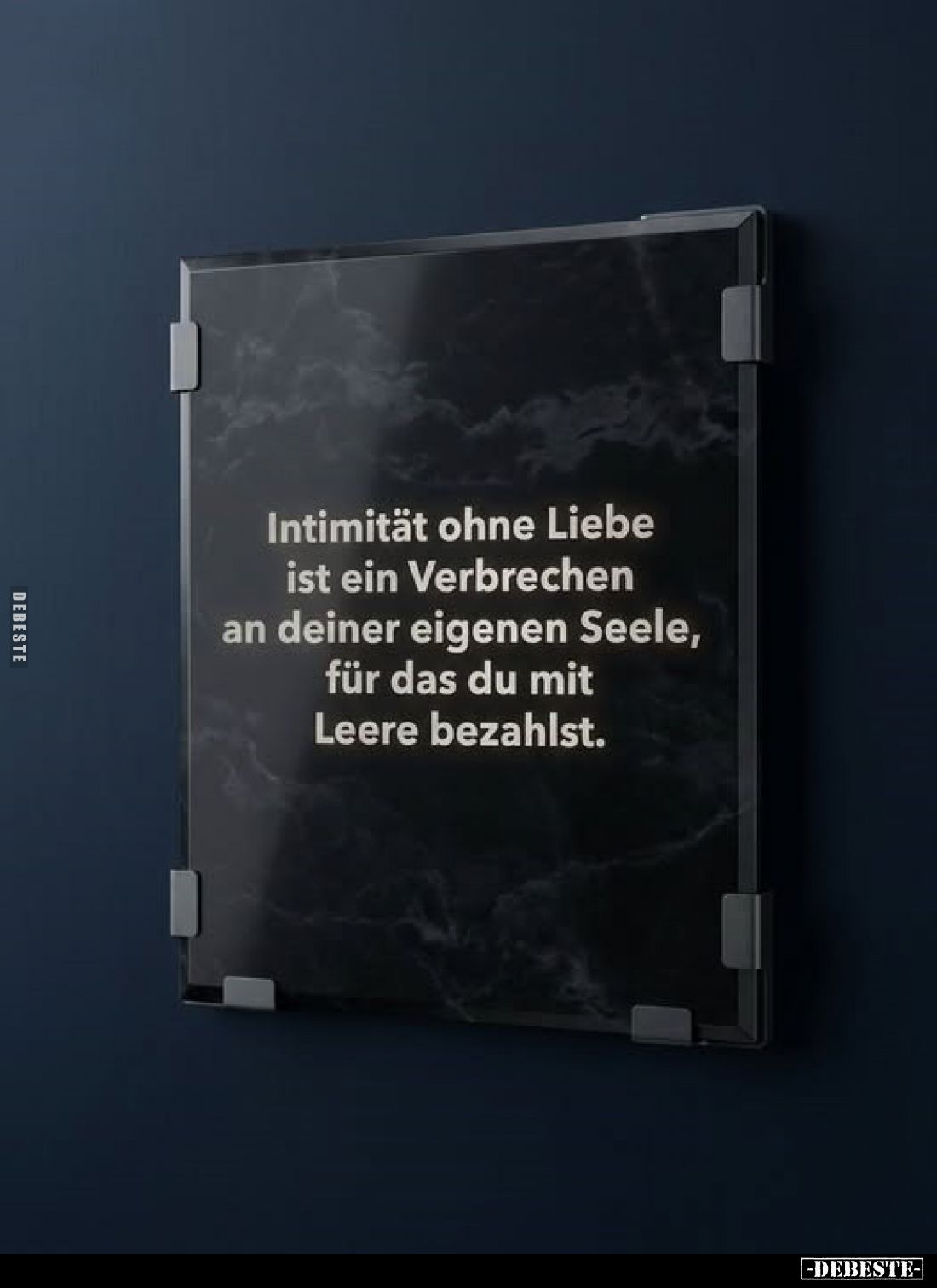 Intimität ohne Liebe ist ein Verbrechen an deiner eigenen Seele, für das du mit Leere bezahlst.