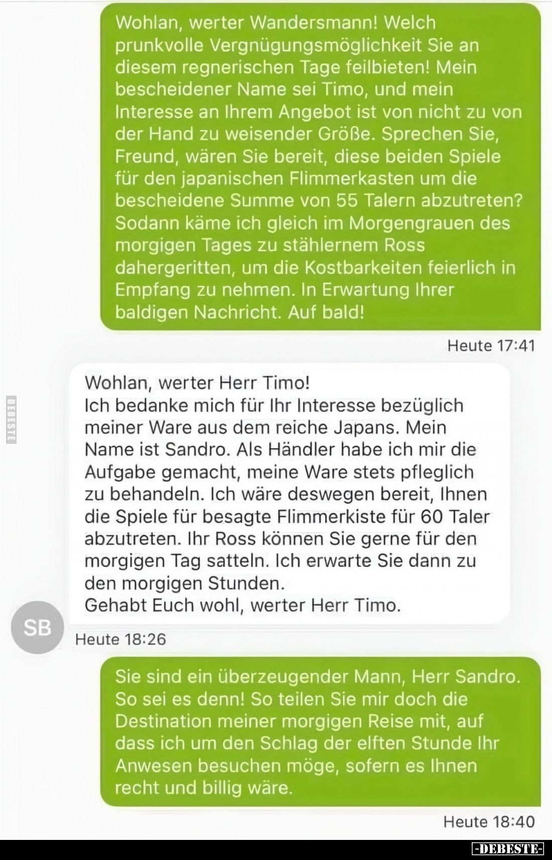 Wohlan, werter Wandersmann! Welch prunkvolle Vergnügungsmöglichkeit Sie an diesem regnerischen Tage feilbieten! Mein bescheid...