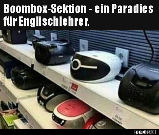 Boombox-Sektion - ein Paradies für Englischlehrer... - Lustige Bilder | DEBESTE.de