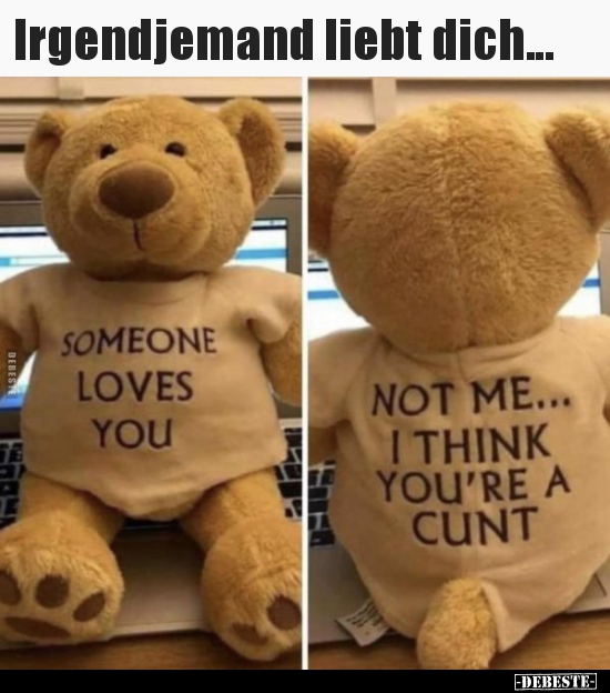 Irgendjemand liebt dich...