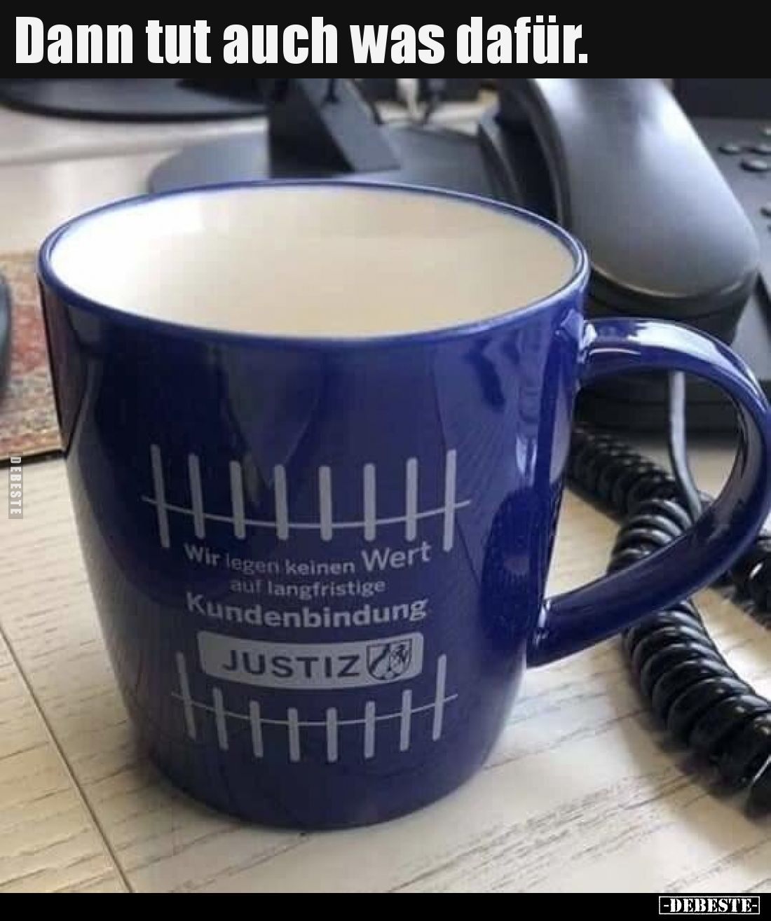 Dann tut auch was dafür... - Lustige Bilder | DEBESTE.de
