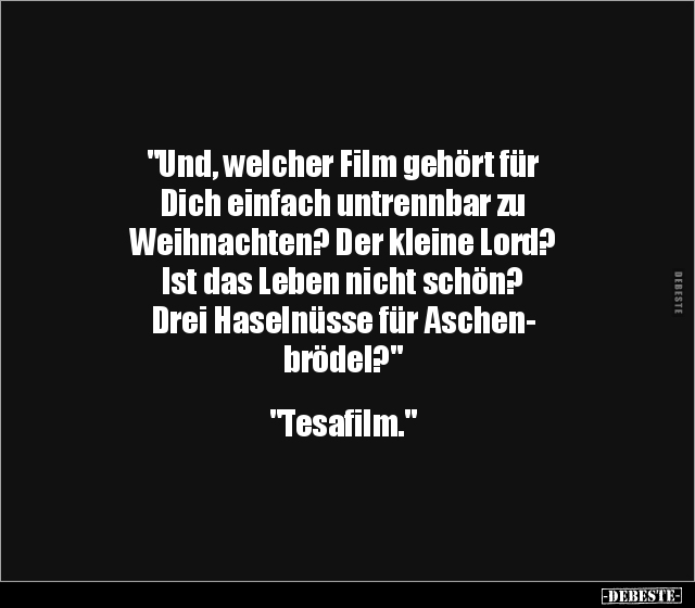 "Und, welcher Film gehört für Dich einfach untrennbar zu.." - Lustige Bilder | DEBESTE.de