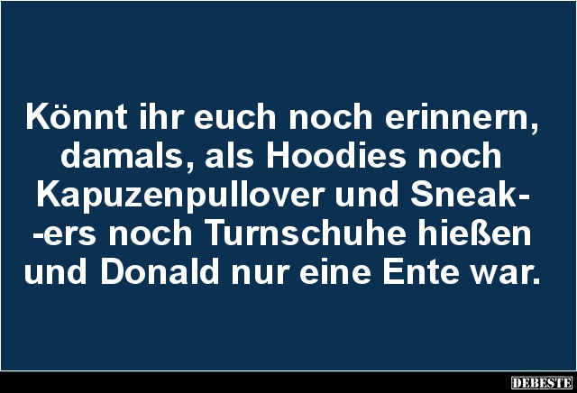 Könnt ihr euch noch erinnern, damals, als Hoodies.. - Lustige Bilder | DEBESTE.de