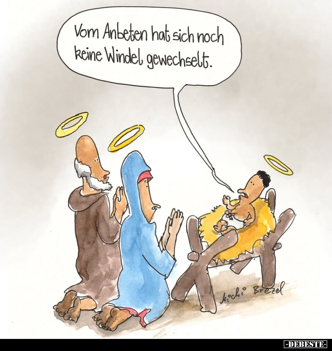 Vom Anbeten hat sich noch keine Windel gewechselt.