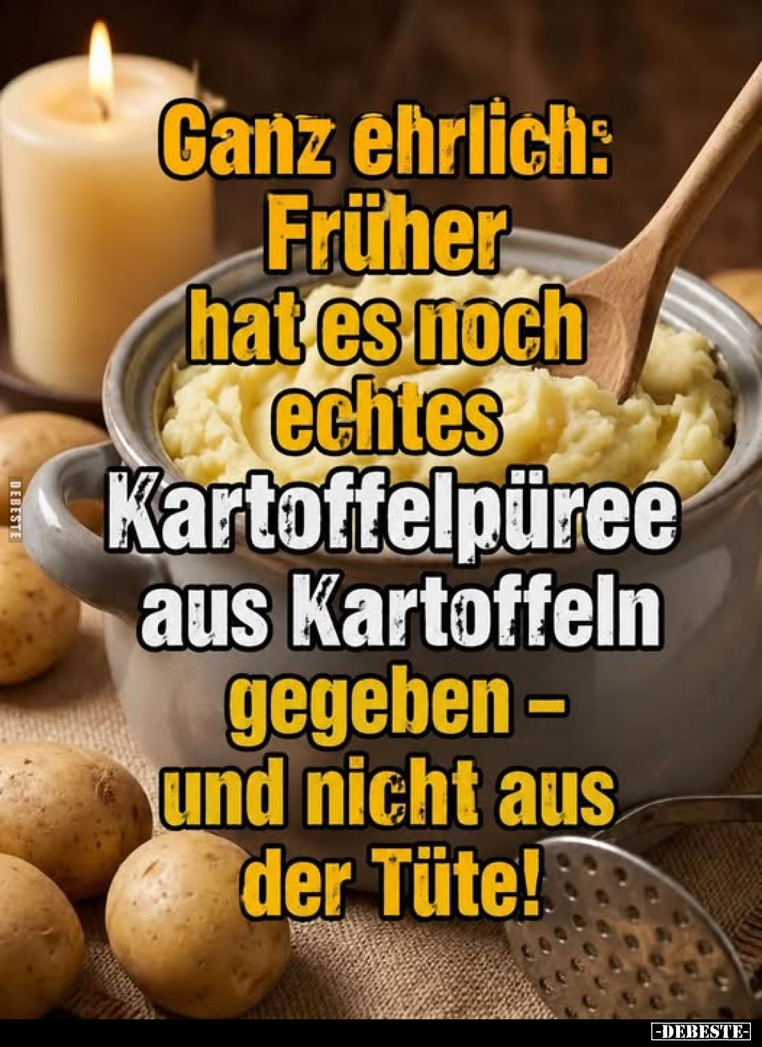 Ganz ehrlich: Früher hat es noch echtes Kartoffelpüree aus Kartoffeln gegeben - und nicht aus der Tüte!